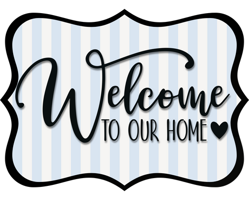 Welcome To Our Home Sign, DCO-W-1506, Sign For Wreath, Wood Wreath Sign