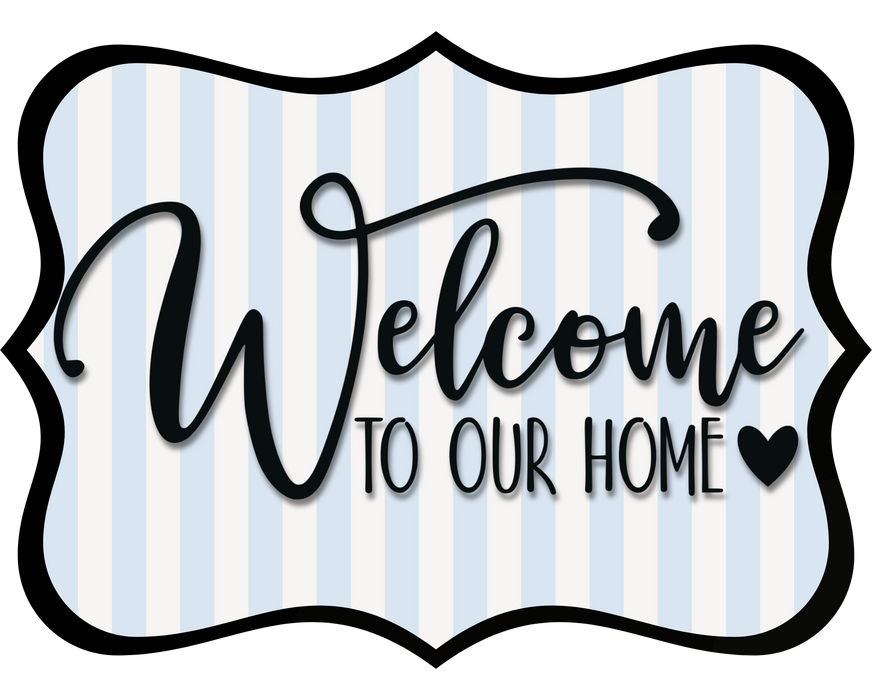 Welcome To Our Home Sign, DCO-W-1506, Sign For Wreath, Wood Wreath Sign