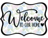 Welcome To Our Home Sign, DCO-W-1508, Sign For Wreath, Wood Wreath Sign