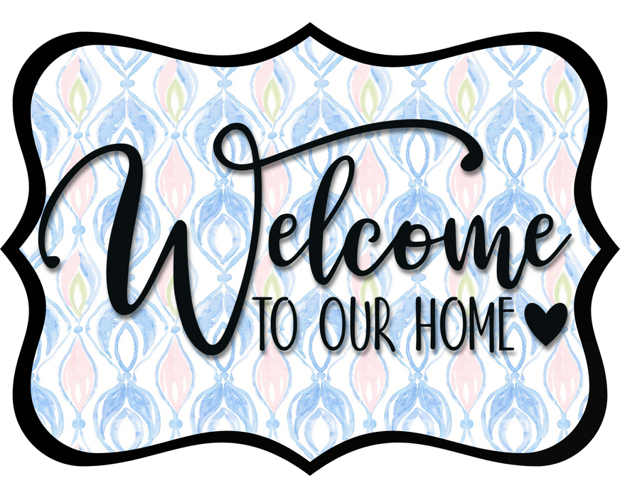 Welcome To Our Home Sign, DCO-W-1510, Sign For Wreath, Wood Wreath Sign