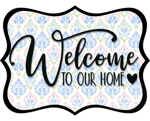 Welcome To Our Home Sign, DCO-W-1512, Sign For Wreath, Wood Wreath Sign