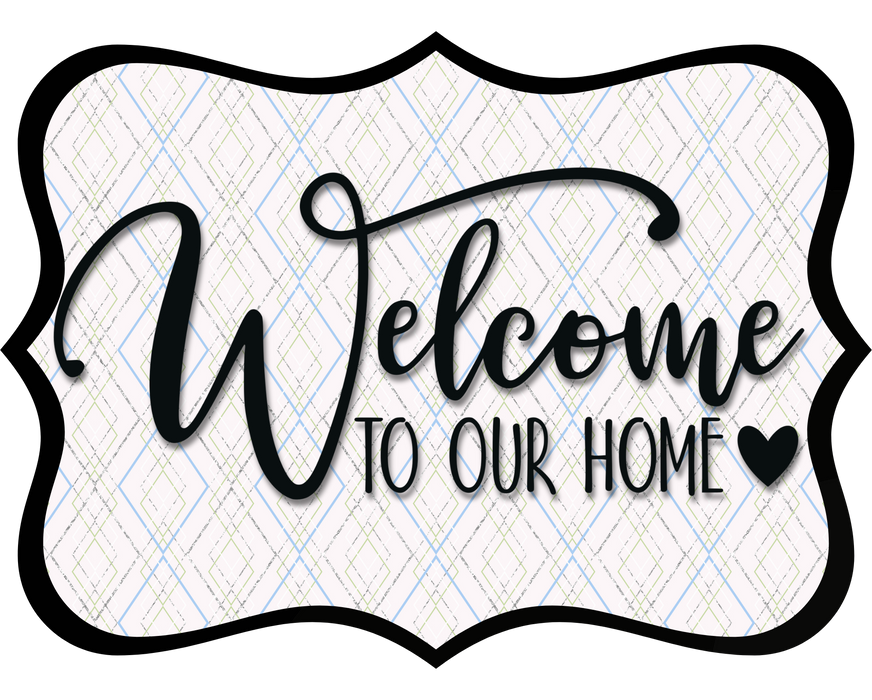 Welcome To Our Home Sign, DCO-W-1513, Sign For Wreath, Wood Wreath Sign