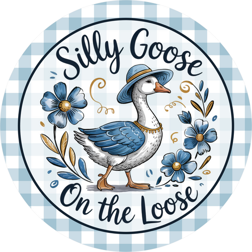 Goose Sign, Silly Goose, DECOE-5354-DH, 18" Door Hanger