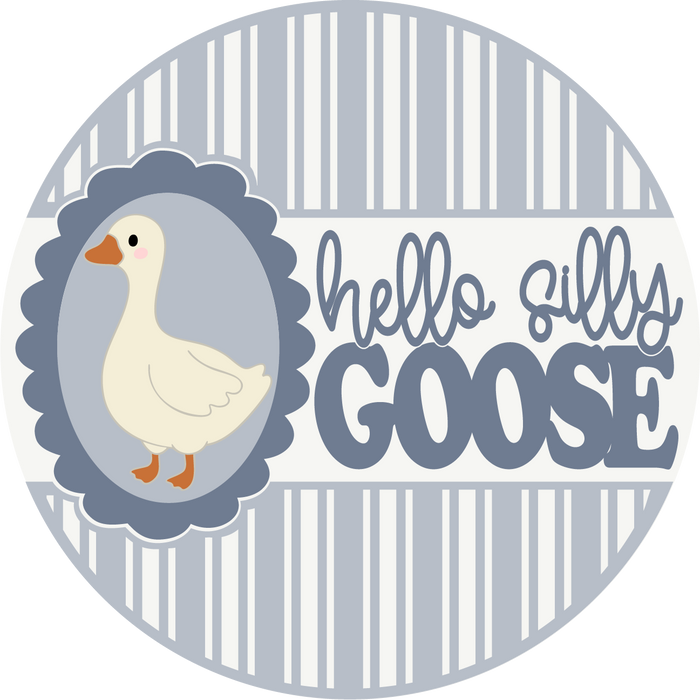 Goose Sign, Hello Silly Sign, DECOE-5398-DH, Sign For Door, 18" Door Hanger