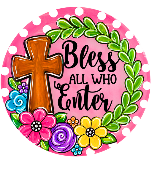 Bless All Who Enter Sign, DECOE-5475-DH, Sign For Wreath, 18" Door Hanger