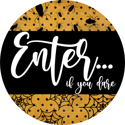 Enter if you Dare, Halloween Sign, DECOE-5483-DH, Sign For Wreath, 18" Door Hanger