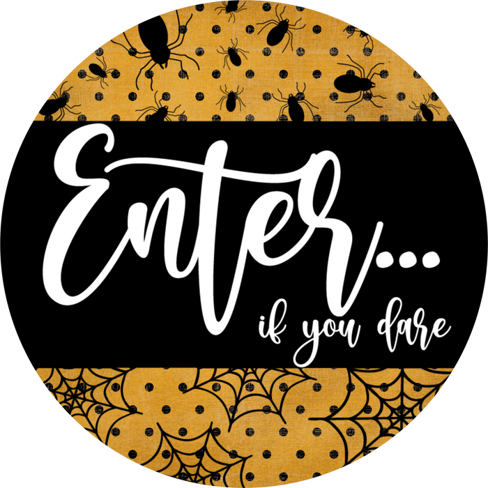 Enter if you Dare, Halloween Sign, DECOE-5483-DH, Sign For Wreath, 18" Door Hanger