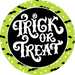 Trick or Treat Sign, Halloween Sign, DECOE-5515-DH, Sign For Wreath, 18" Door Hanger