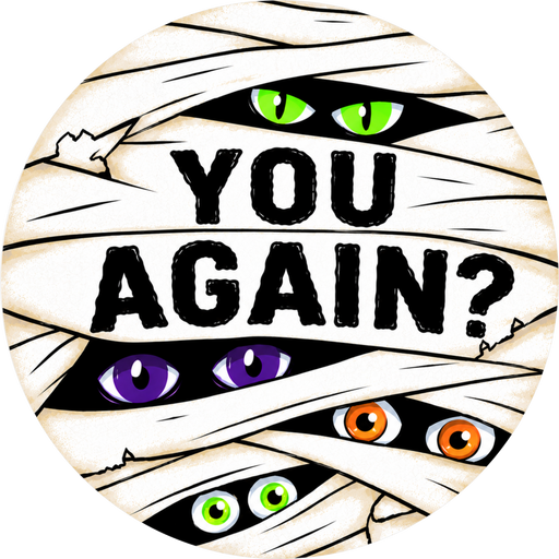 You Again, Halloween Sign, DECOE-5534-DH, Sign For Wreath, 18" Door Hanger