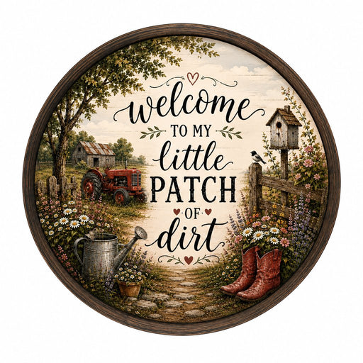 Welcome To My Little Patch Of Dirt - HVA-W-0012