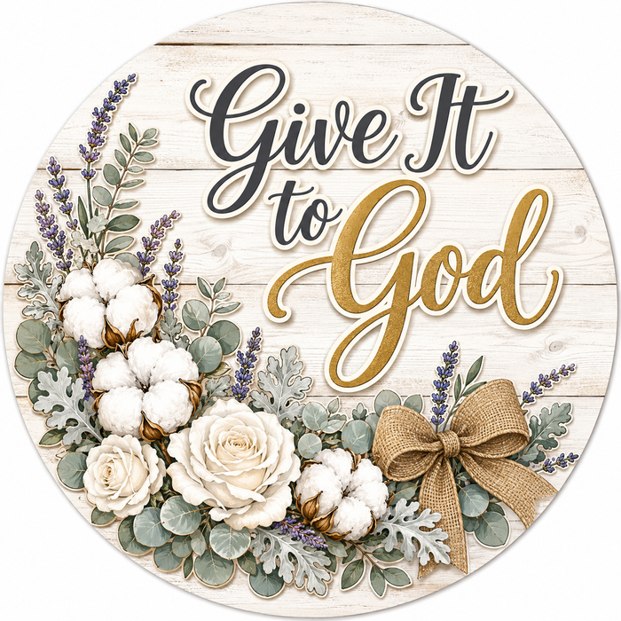 Give It to God, PS-W-0079, 12in Sign For Wreath, Wood Wreath Sign