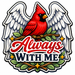 Always With Me Cardinal Memorial Sign PS-W-0115