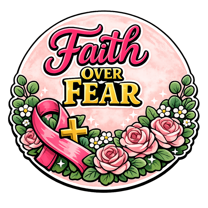 Faith Over Fear Pink Ribbon Roses Sign PS-W-0127
