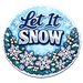 Let It Snow Snowflakes Pine Sign PS-W-0154