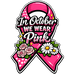 In October We Wear Pink Ribbon Roses Sign PS-W-0174