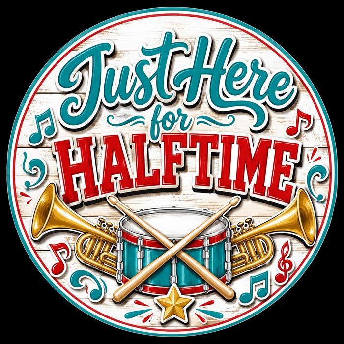 Just Here for Halftime - PS-W-0206
