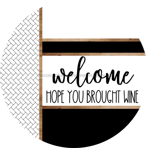 Boho Door Hanger, Welcome Brought Wine Door Hanger, DCO-01855-DH, 18" Round Wood