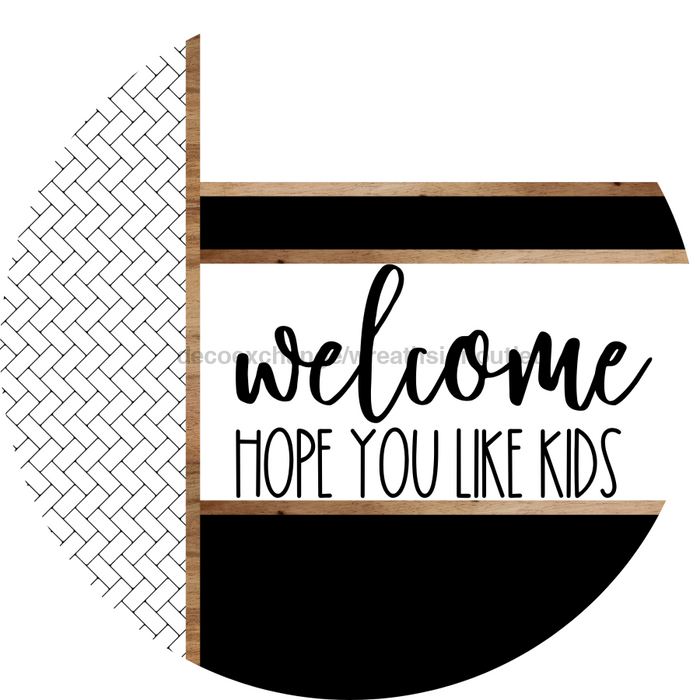 Boho Door Hanger, Welcome Like Kids Door Hanger, DCO-01862-DH, 18" Round Wood