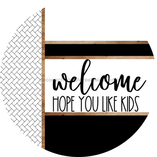 Boho Door Hanger, Welcome Like Kids Door Hanger, DCO-01862-DH, 18" Round Wood