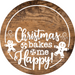 Christmas Door Hanger Bakes Me Happy Wood Grain Decoe-2644 Round Sign 18