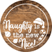 Christmas Door Hanger Naughty Is New Nice Wood Grain Decoe-2646 Round Sign 18