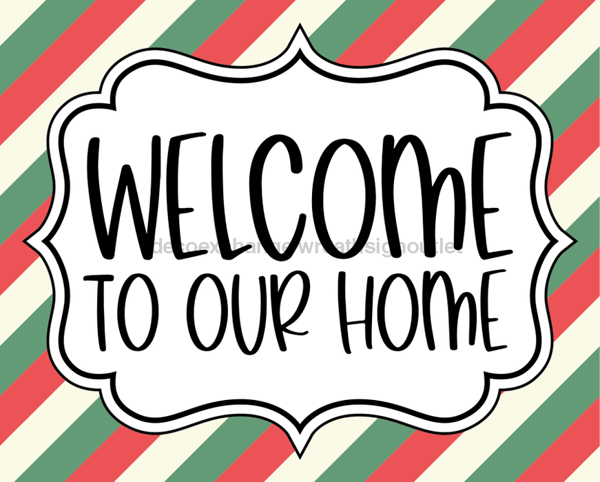 Christmas Sign Welcome To Our Home Dco-00734 For Wreath 8X10 Metal