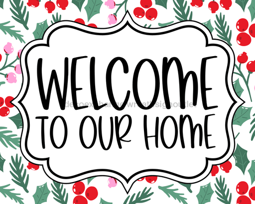 Christmas Sign Welcome To Our Home Dco-00740 For Wreath 8X10 Metal