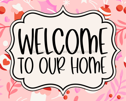 Christmas Sign Welcome To Our Home Dco-00742 For Wreath 8X10 Metal