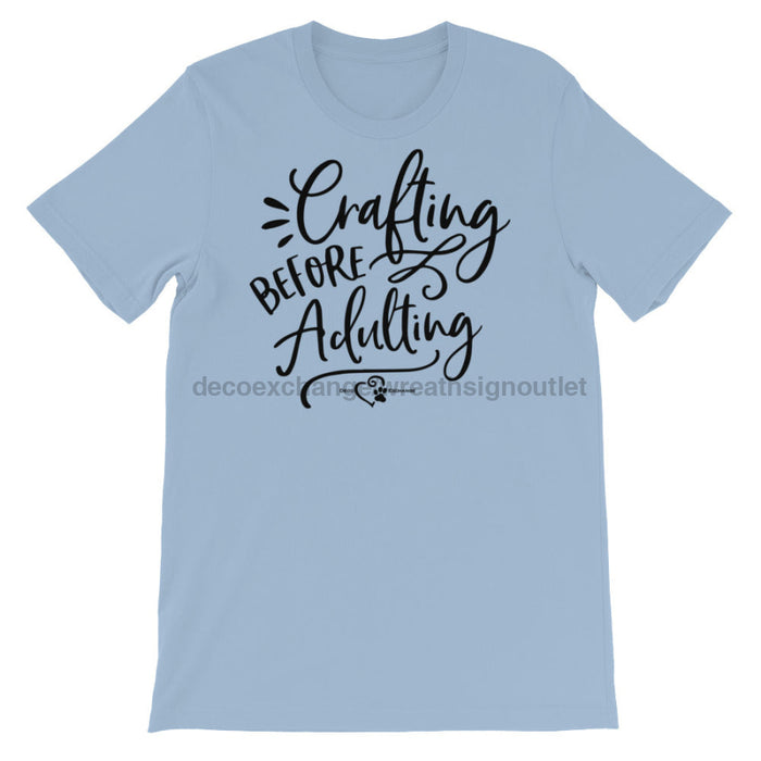 Crafting Before Adulting - Short-Sleeve Unisex T-Shirt - DecoExchange - DecoExchange