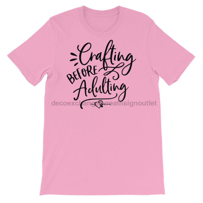 Crafting Before Adulting - Short-Sleeve Unisex T-Shirt - DecoExchange - DecoExchange