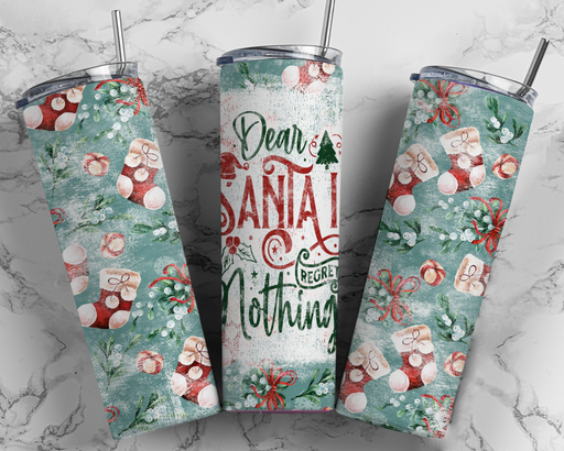 Dear Santa I Regret Nothing Tumbler 20 Oz Skinny Decoetumbler-314