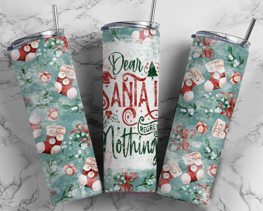Dear Santa I Regret Nothing Tumbler 20 Oz Skinny Decoetumbler-314