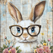 Easter Sign, Bunny in Glasses,, DCO-12657, Sign For Wreath, 10x10" Metal Sign