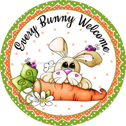 Easter Sign, Every Bunny Welcome Sign, DECOE-4065-DH, 18 Wood Round