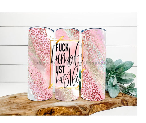 Fuck Humble, Just Hustle Tumbler, Pink Glitter and Leopard Tumbler, 20 oz Skinny Tumbler DECOETUMBLER-019 - DecoExchange®