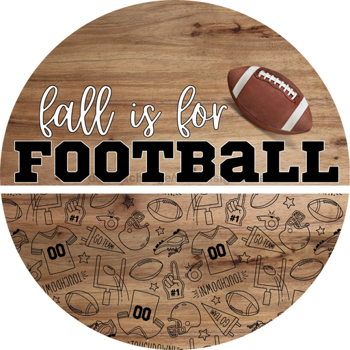 Fall is for Football Door Hanger, Fall Door Hanger, DCO-01994-DH, 18" Round Wood