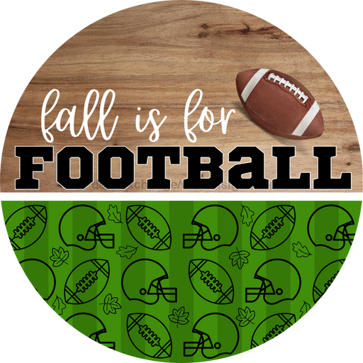 Fall is for Football Door Hanger, Fall Door Hanger, DCO-01997-DH, 18" Round Wood