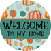 Fall Sign, Welcome Sign, DCO-00568, Sign For Wreath, 10" Round Metal Sign - DecoExchange®