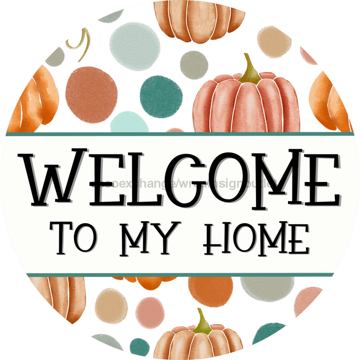 Fall Sign, Welcome Sign, DCO-00572, Sign For Wreath, 10" Round Metal Sign - DecoExchange®