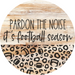 Football Door Hanger Pardon The Noise Dco-01045 Sign For Wreath 18 Round
