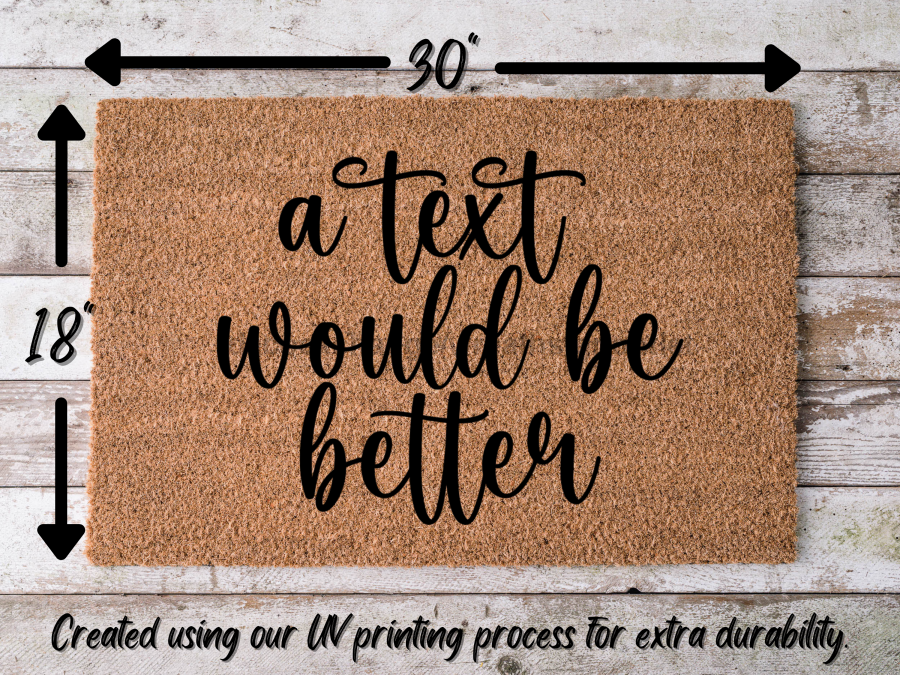 Funny Doormat, Coir Doormat, Welcome Mat, Housewarming Gift, A Text Would Be Better Doormat, Front Door Doormat, Text Doormat, New Homeowner Gift DECOE-CM-122 - DecoExchange®