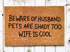 Funny Doormat, Coir Doormat, Welcome Mat, Housewarming Gift, Beware of Husband, Pets are Shady Too, Wife is Cool Doormat, Front Door Doormat, Doormat, New Homeowner Gift DECOE-CM-111 - DecoExchange®