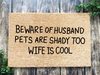 Funny Doormat, Coir Doormat, Welcome Mat, Housewarming Gift, Beware of Husband, Pets are Shady Too, Wife is Cool Doormat, Front Door Doormat, Doormat, New Homeowner Gift DECOE-CM-111 - DecoExchange®
