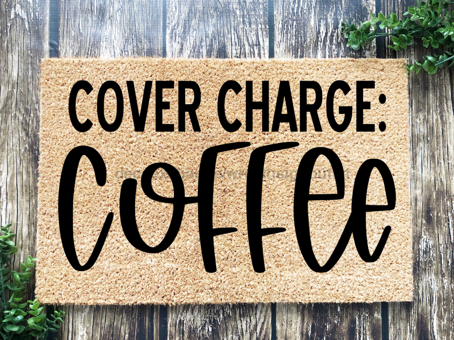 Funny Doormat, Coir Doormat, Welcome Mat, Housewarming Gift, Cover Charge: Coffee Doormat, Front Door Doormat, Welcome Doormat, New Homeowner Gift DECOE-CM-075 - DecoExchange®