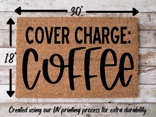Funny Doormat, Coir Doormat, Welcome Mat, Housewarming Gift, Cover Charge: Coffee Doormat, Front Door Doormat, Welcome Doormat, New Homeowner Gift DECOE-CM-075 - DecoExchange®