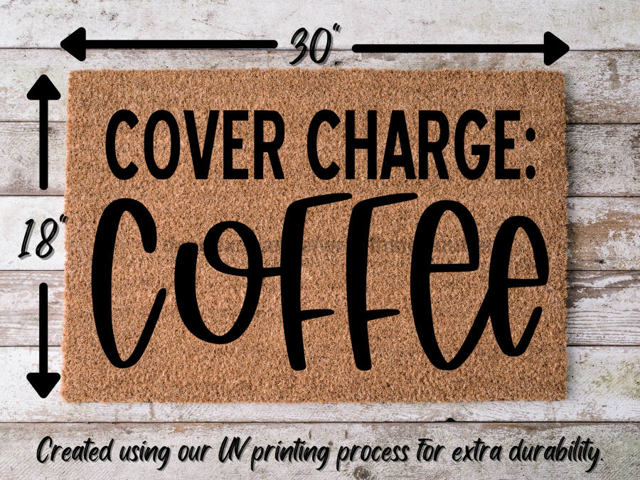 Funny Doormat, Coir Doormat, Welcome Mat, Housewarming Gift, Cover Charge: Coffee Doormat, Front Door Doormat, Welcome Doormat, New Homeowner Gift DECOE-CM-075 - DecoExchange®