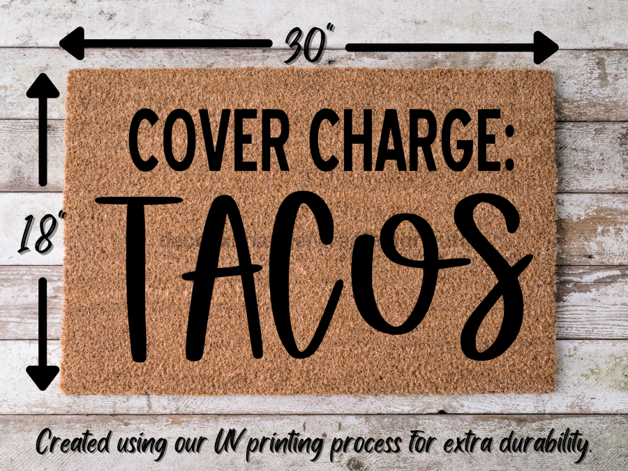 Funny Doormat, Coir Doormat, Welcome Mat, Housewarming Gift, Cover Charge: Tacos Doormat, Tacos Front Door Doormat, Welcome Doormat, New Homeowner Gift DECOE-CM-076 - DecoExchange®