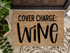 Funny Doormat, Coir Doormat, Welcome Mat, Housewarming Gift, Cover Charge: Wine Doormat, Wine Front Door Doormat, Welcome Doormat, New Homeowner Gift DECOE-CM-077 - DecoExchange®