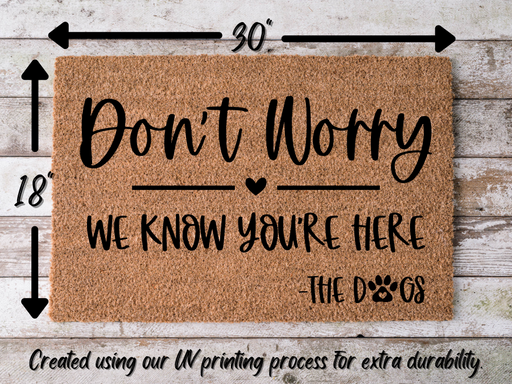Funny Doormat, Coir Doormat, Welcome Mat, Housewarming Gift, Don't Worry, We Know You're Here - Dogs Doormat, Front Door Doormat,  Doormat, New Homeowner Gift DECOE-CM-126 - DecoExchange®