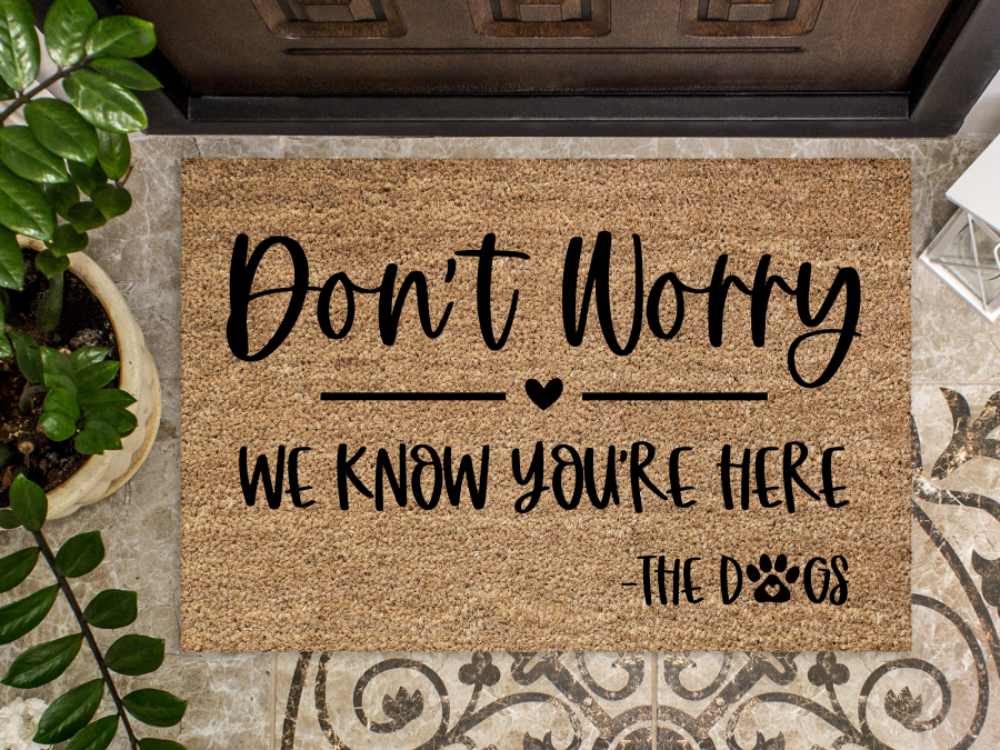 Funny Doormat, Coir Doormat, Welcome Mat, Housewarming Gift, Don't Worry, We Know You're Here - Dogs Doormat, Front Door Doormat,  Doormat, New Homeowner Gift DECOE-CM-126 - DecoExchange®